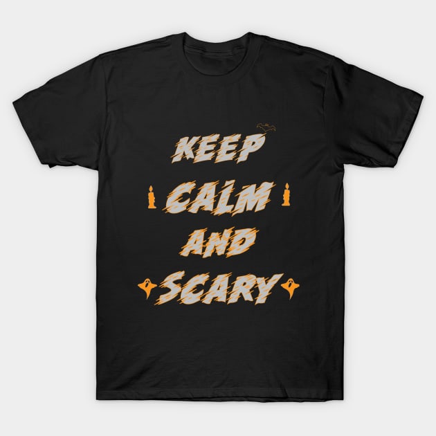 keep calm and scary shirt T-Shirt by MBshirtsboutique